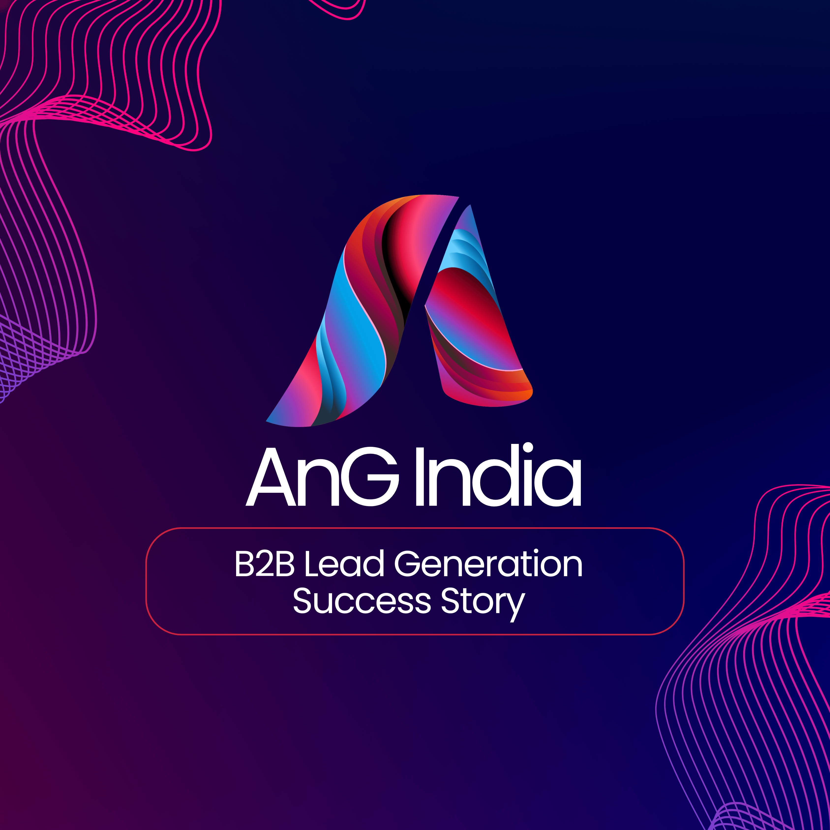 AnG India Digital Campaign